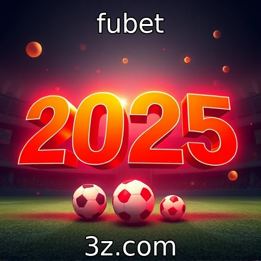 fubet Explorando as Novas Dinâmicas das Apostas Esportivas em 2025